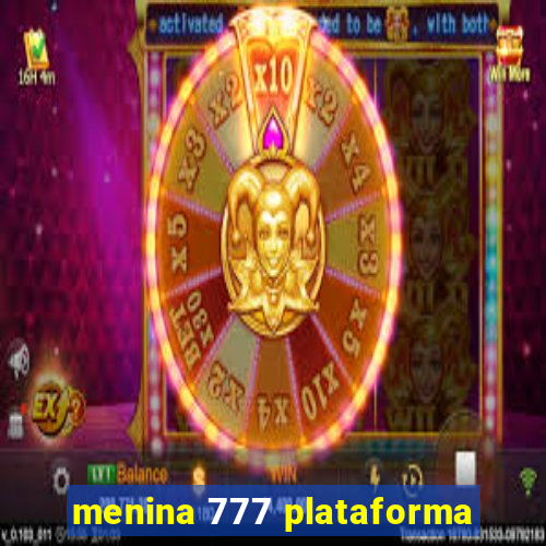 menina 777 plataforma